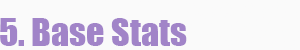 Name:  5_basestats.png
Views: 5050
Size:  5.9 KB