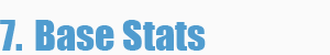 Name:  7_basestats.png
Views: 2032
Size:  4.6 KB