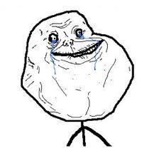 Name:  foreveralone.png
Views: 150
Size:  34.7 KB