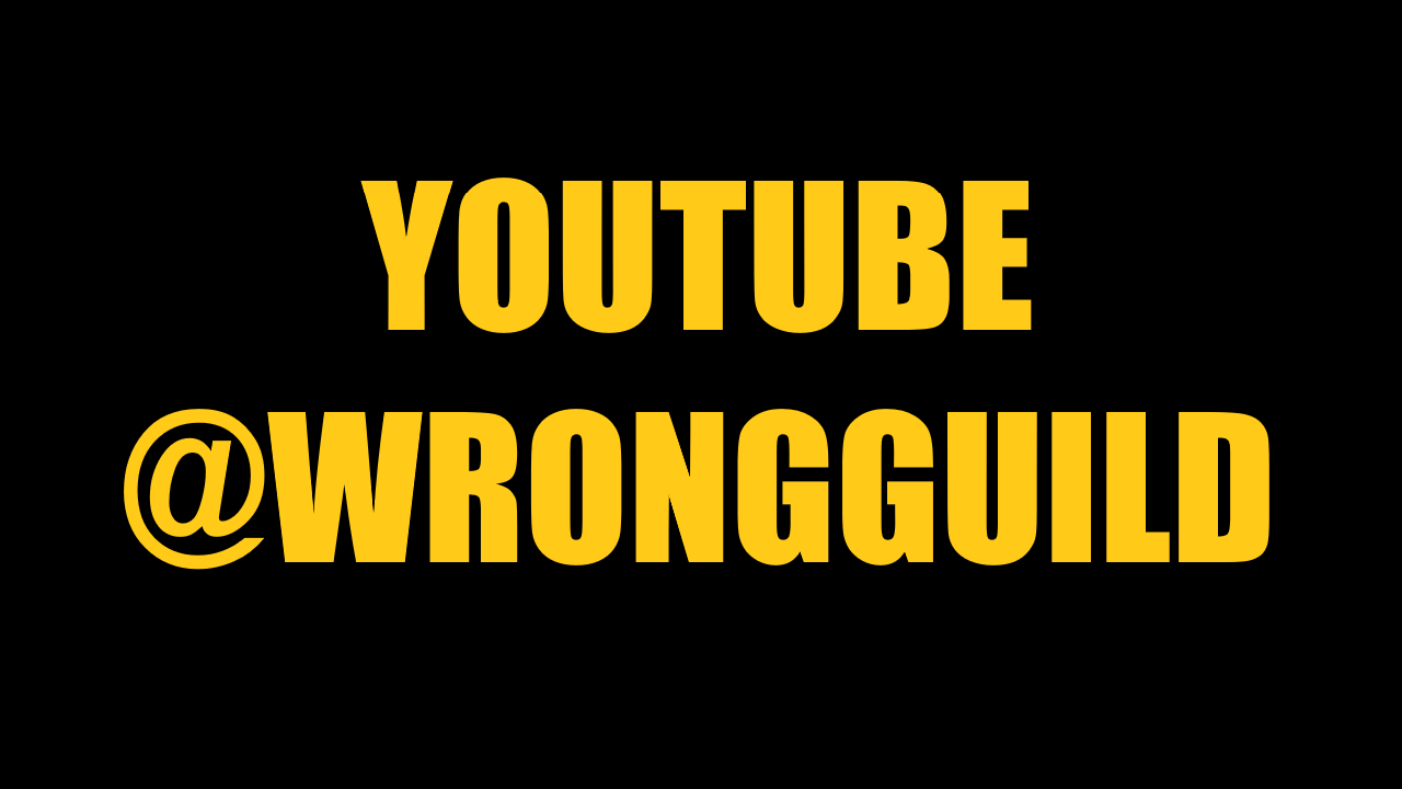 Name:  YOUTUBE @WRONGGUILD.png
Views: 182
Size:  32.9 KB