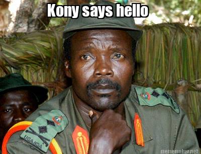 Name:  kony says hello.jpg
Views: 57
Size:  24.9 KB