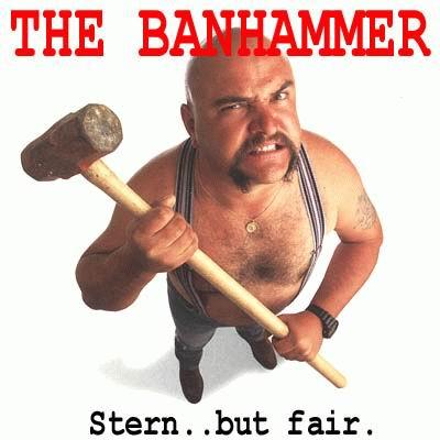 Name:  banhammer.jpg
Views: 101
Size:  24.5 KB
