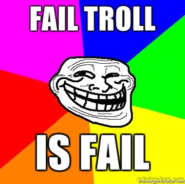 Name:  Fail-troll-is-fail.jpg
Views: 4214
Size:  29.4 KB